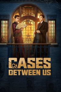Cases Between Us (2026) Episode 17
